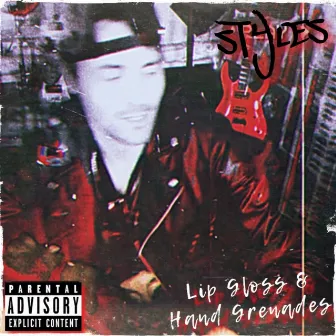 Lip Gloss & Hand Grenades by Styles