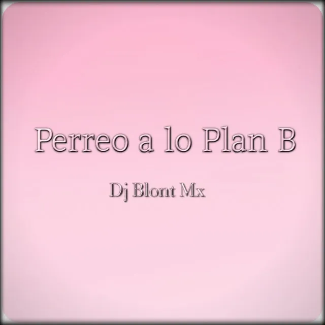 Perreo a Lo Plan B