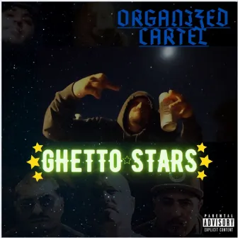 Ghetto Stars by Organized Cartel