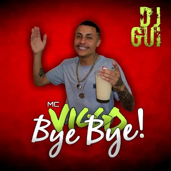 Bye-Bye by Mc Viggo