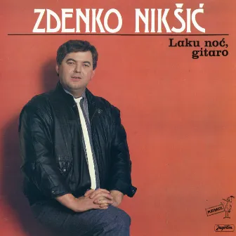 Laku Noć Gitaro by Zdenko Nikšić