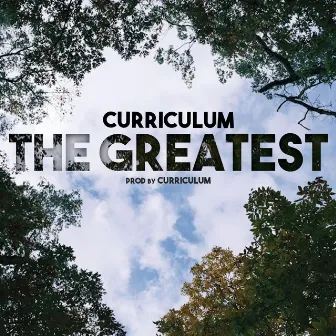 The Greatest by Curriculum