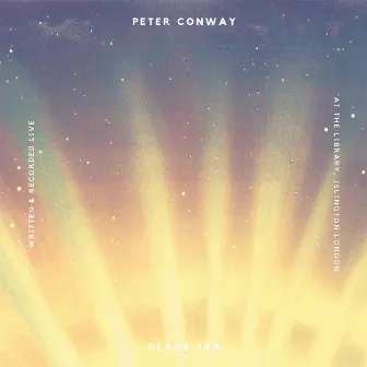 Glass Jar (Live at the Library, Islington, London) by Peter Conway