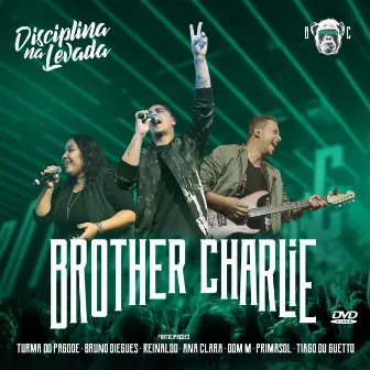 Disciplina na Levada (Ao Vivo) by Brother Charlie