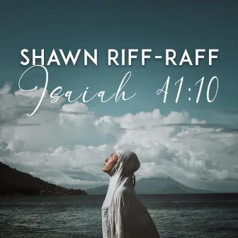 Isaiah 41:10 by Shawn Riff-Raff