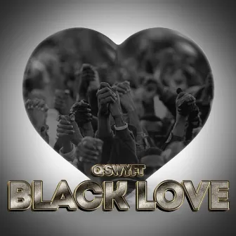 Black Love by Qswyft