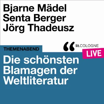 Die schönsten Blamagen der Weltliteratur - lit.COLOGNE live by Bjarne Mädel