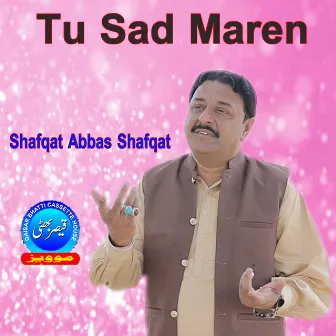 Tu Sad Maren by Shafqat Abbas Shafqat