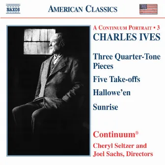 Ives: Three Quarter-Tone Pieces / Five Take-Offs / Hallowe'En / Sunrise by Charles Ives