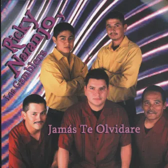 Jamas Te Olvidare by Ricky Naranjo y Los Gamblers