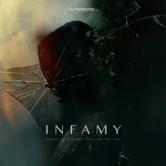 Infamy: Dramatic Strings Thriller Trailers by Hypersonic Music