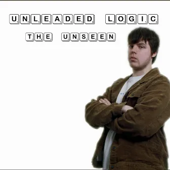 The Unseen by Unleaded Logic