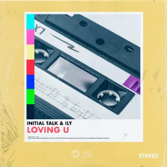 Loving U by Initial Talk