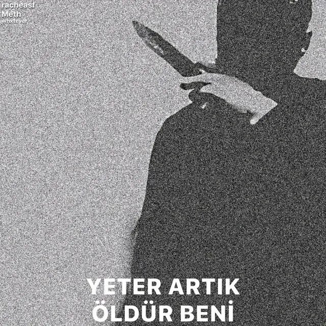 Yeter Artık, Öldür Beni