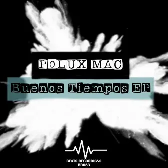 Buenos Tiempos EP by Polux Mac