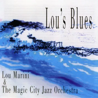 Lou's Blues by Lou Marini