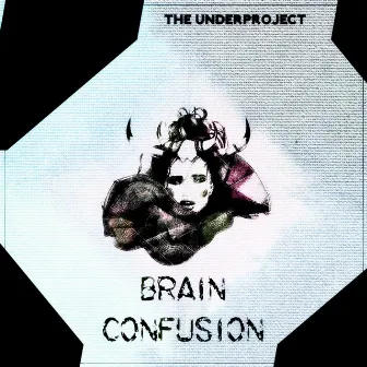 Brain Confusion by The Underproject