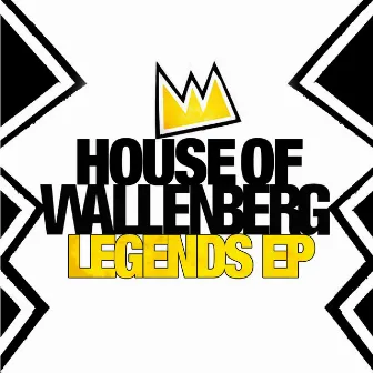 Legends EP by House of Wallenberg