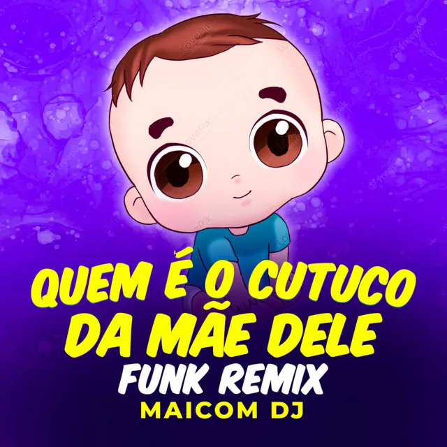 Cutuco da Mãe Dele Funk Remix