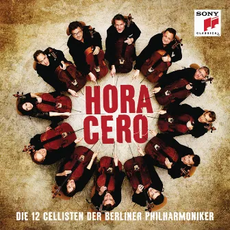 Hora Cero by Die 12 Cellisten der Berliner Philharmoniker