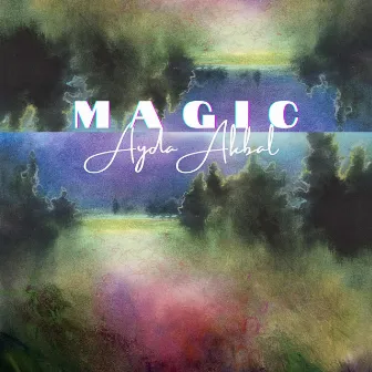 Magic by Ayda Akbal