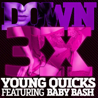 Down 3x by Young Quicks