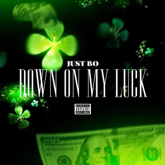 Down on My Luck by JustBo