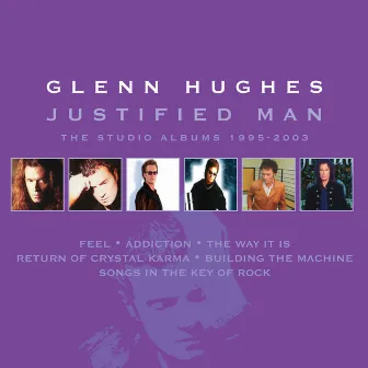 Justified Man: The Studio Albums 1995-2003 by Glenn Hughes