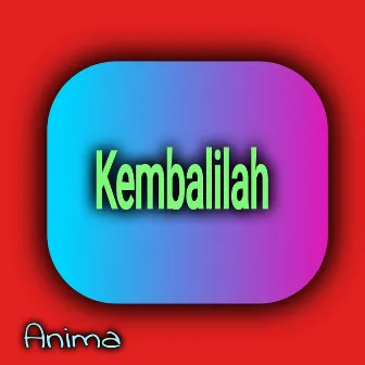 Kembalilah (Remastered 2006) by animA