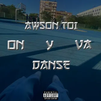 On y va Danse by Awson Toi