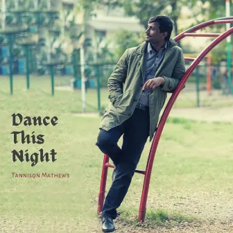 Dance This Night by Tannison Mathews