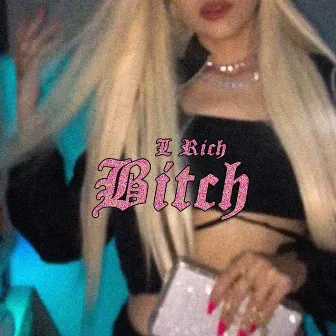 Bitch by L Rich