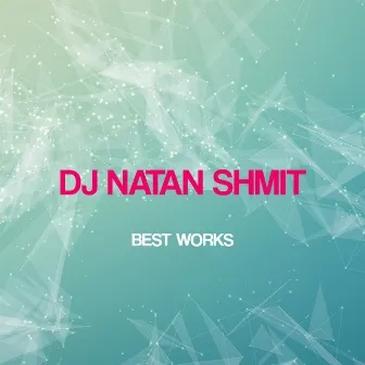 Dj Natan Shmit Best Works by DJ NaTaN ShmiT