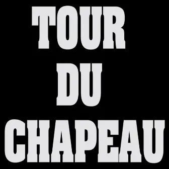 Tour Du Chapeau by LES ANTICIPATEURS