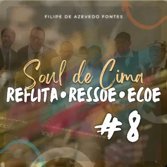 #8 Reflita Ressoe Ecoe (Ao Vivo) by Filipe de Azevedo Fontes