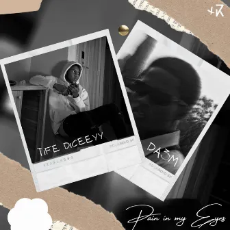 Pain in my Eyes by Tife Diceeyy