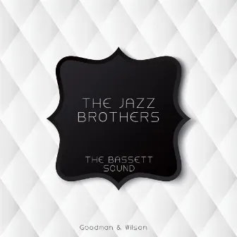 The Bassett Sound by The Jazz Brothers