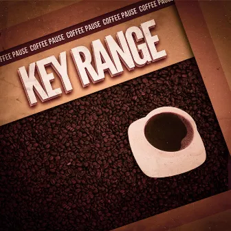 Coffee Pause by Key Range