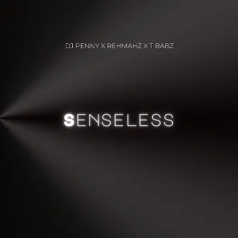 Senseless by Dj Penny