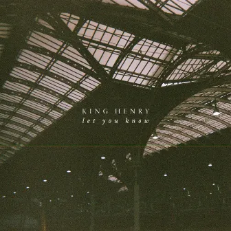 Let You Know by King Henry