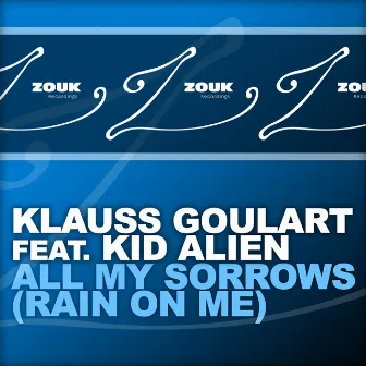 All My Sorrows - Rain On Me by Klauss Goulart