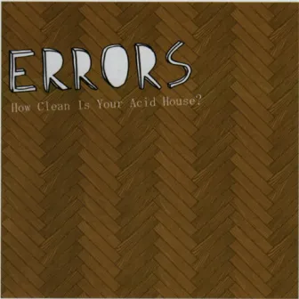 How Clean Is Your Acid House? by Errors