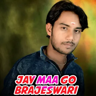 Jay Maa Go Brajeswari by Madhab Behera