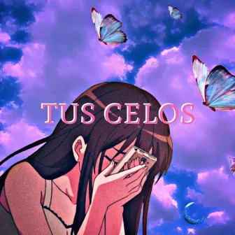 Tus Celos by Maykel Montes