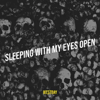 Sleeping With My Eyes Open by Westbay