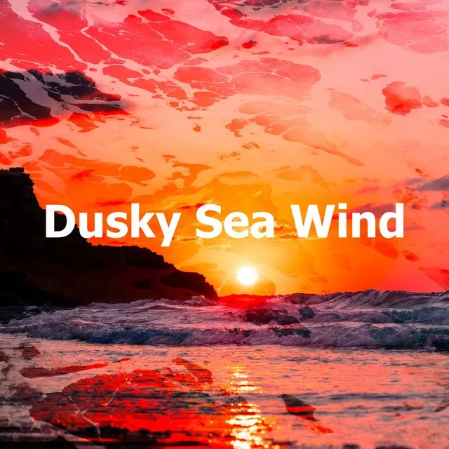 Dusky Sea Wind