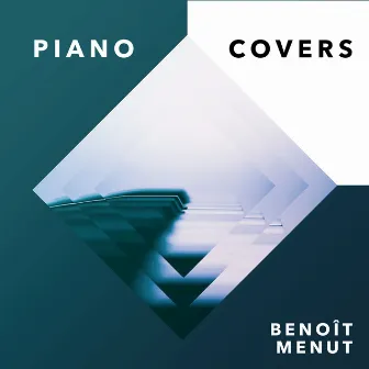 Piano Covers by Benoît Menut