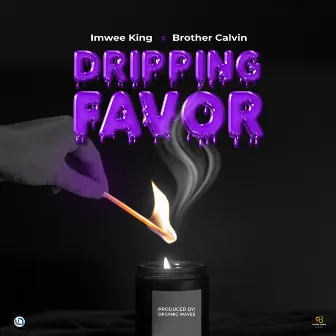 Dripping Favor by Imwee King