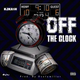 Off The Clock by KJKA$H