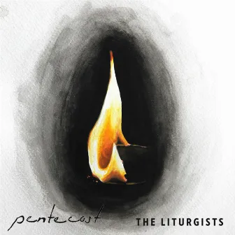 Pentecost by The Liturgists